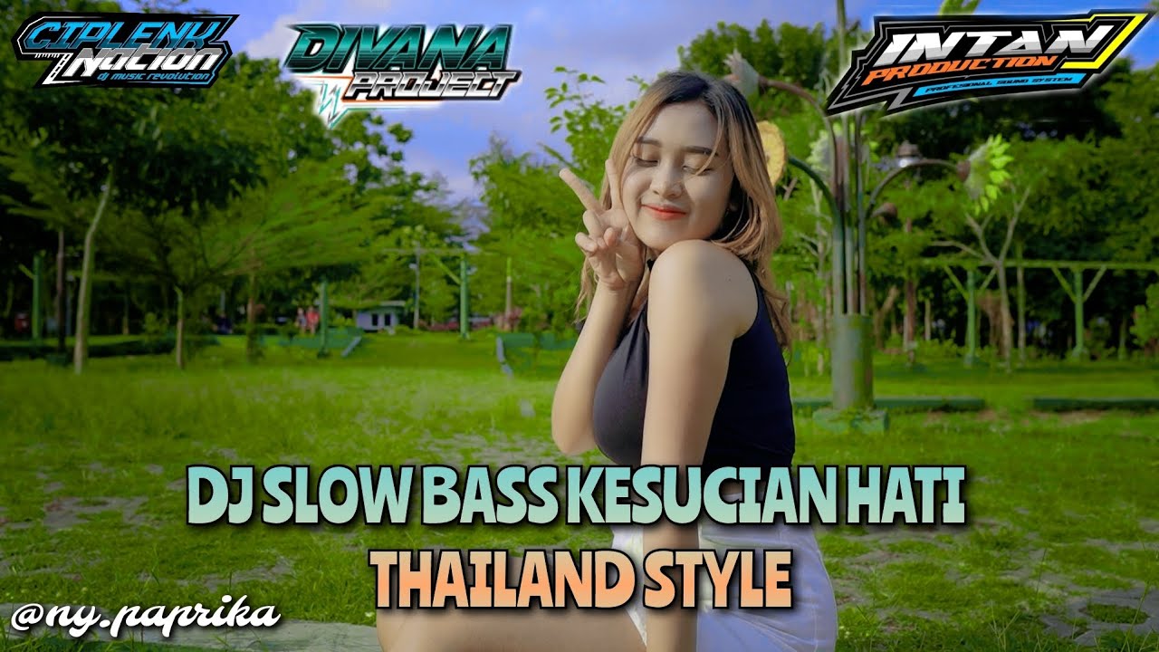PAPRIKA ft INTAN PRODUCTION DJ KESUCIAN ATI THAILAND STYLE - DIVANA PROJECT - CIPLENK NATION