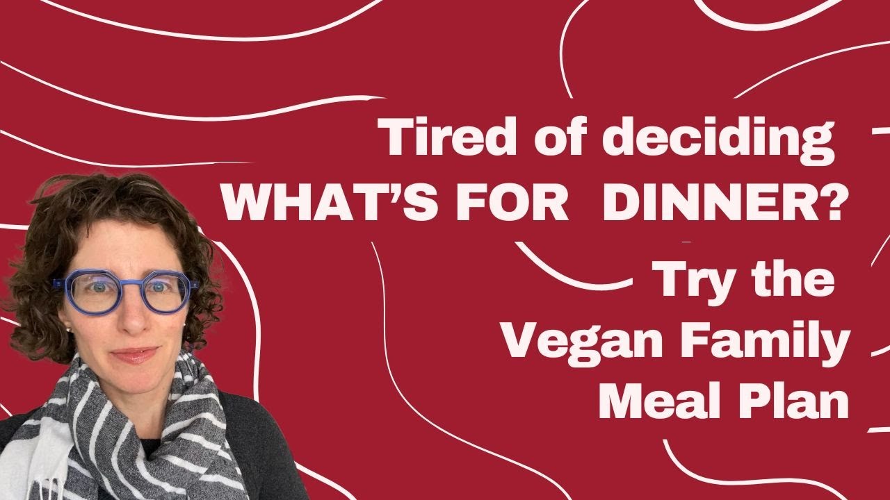What's in the Vegan Family Meal Plans - your WFPB meal planning solution for 3 to 5 people