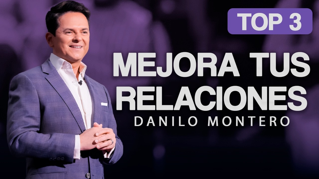 &iquest;C&oacute;mo mejorar la forma en la que te relacionas? - Danilo Montero | Pr&eacute;dicas Cristianas 2026