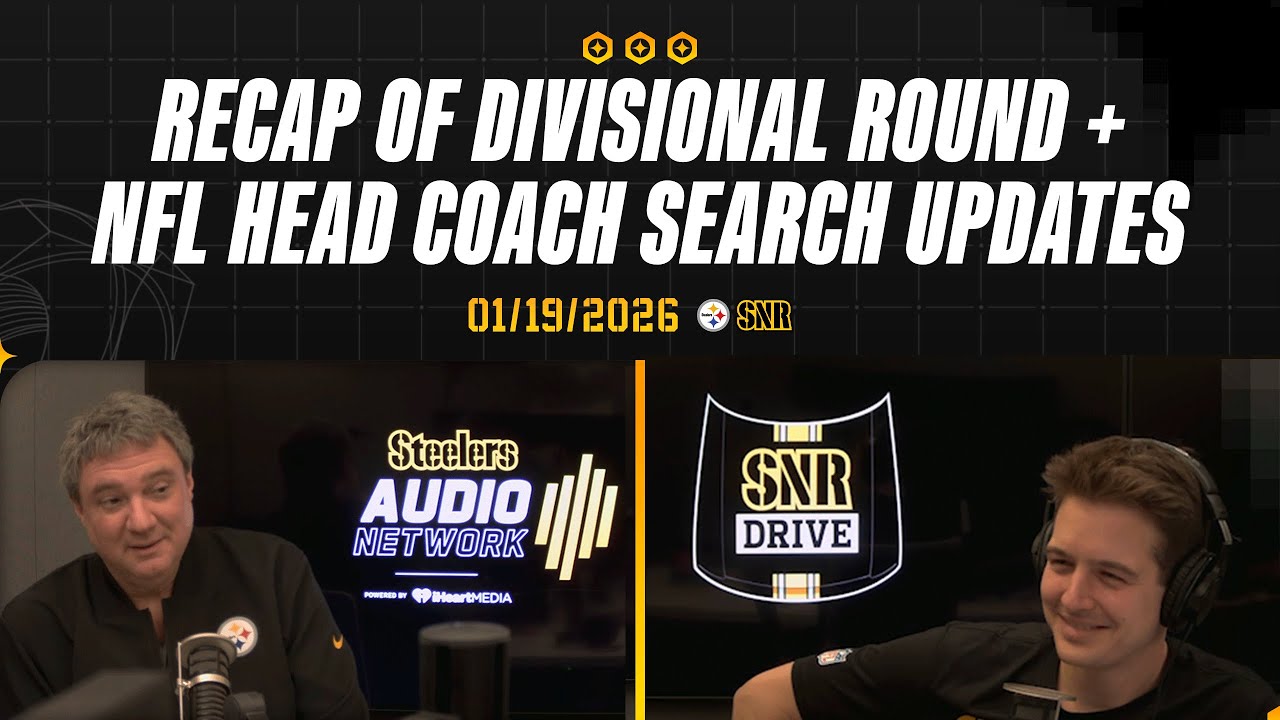 Recap Of Divisional Round + NFL Head Coach Search Updates | SNR Drive (Jan.19) | Pittsburgh Steelers