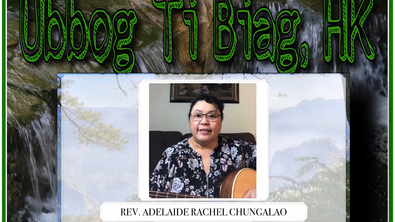 Walking With God | Rev. Rachel Chungalao | Ubbog Ti Biag
