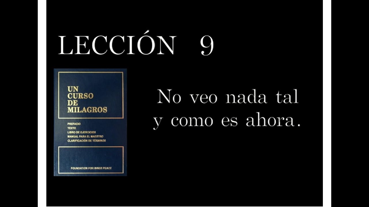 Lección 9 Un Curso de Milagros