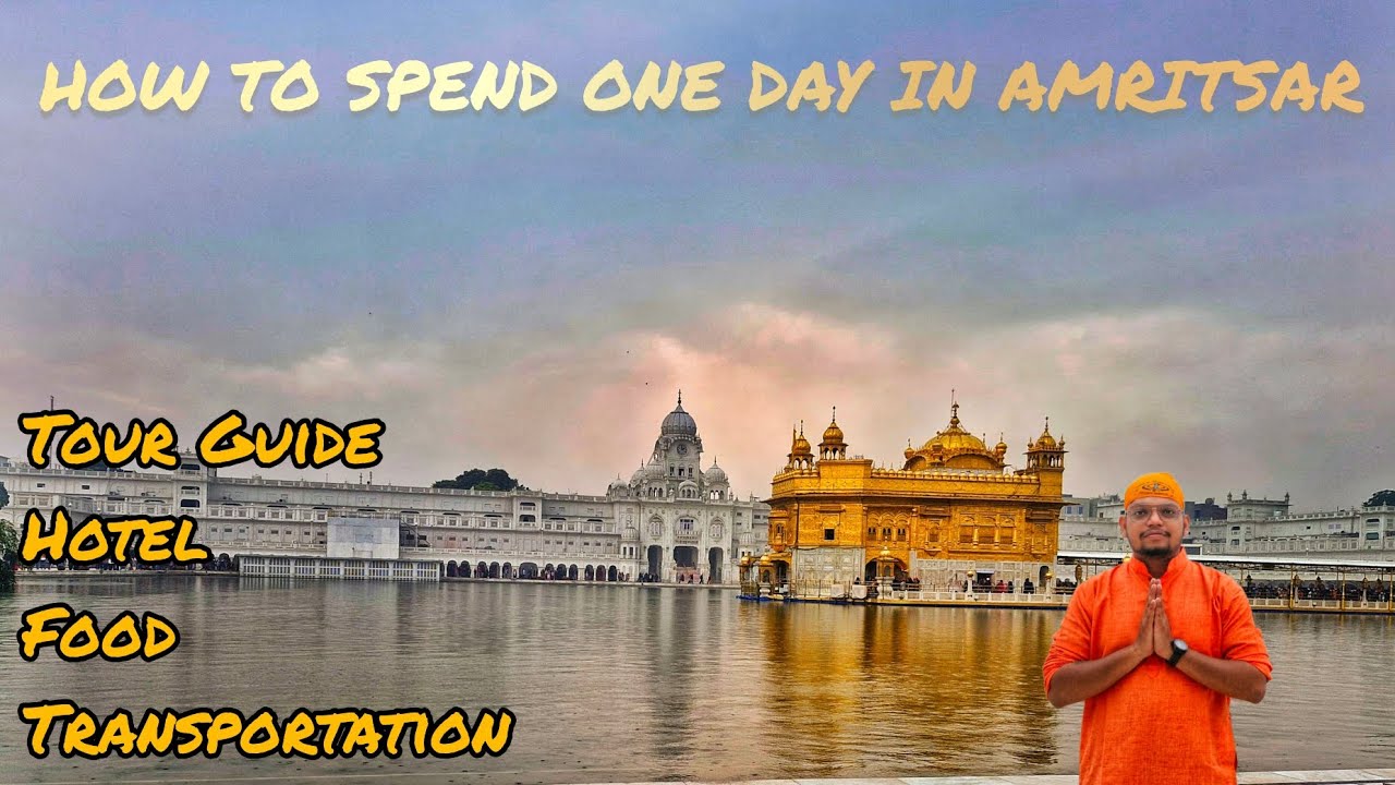 AMRITSAR TOUR GUIDE | HOTEL, FOOD and Experience