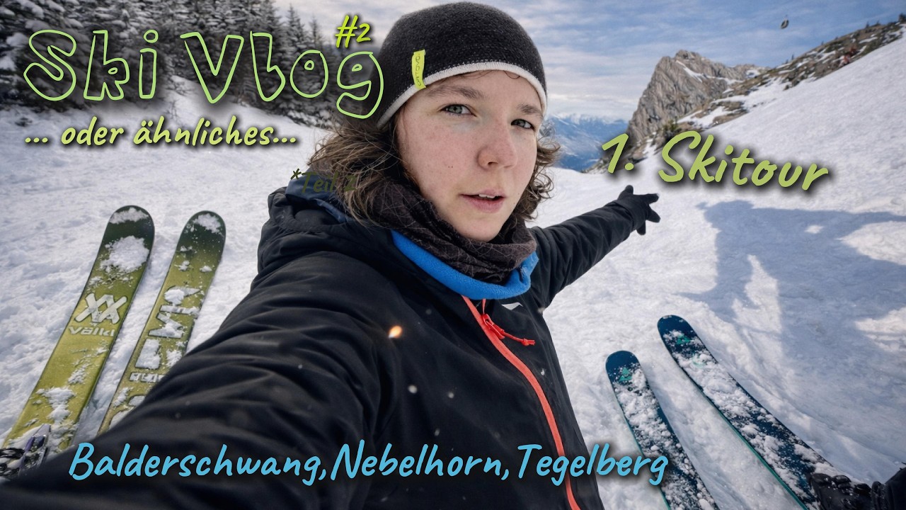 Erste Skitour! || Ski Vlog oder ähnliches #2 || Balderschwang, Nebelhorn, Tegelberg