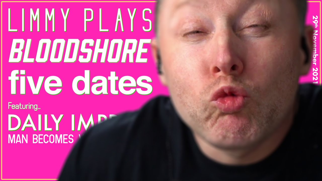Limmy Twitch Archive | Bloodshore, Five Dates (1) & Improv [2021-11-29]