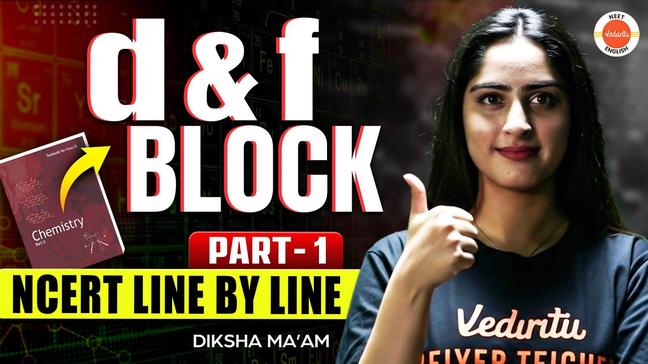 D & F Block🔥 | NCERT Line by Line | Part 1 | NEET 2026 | Chemistry | Diksha Ma&rsquo;am