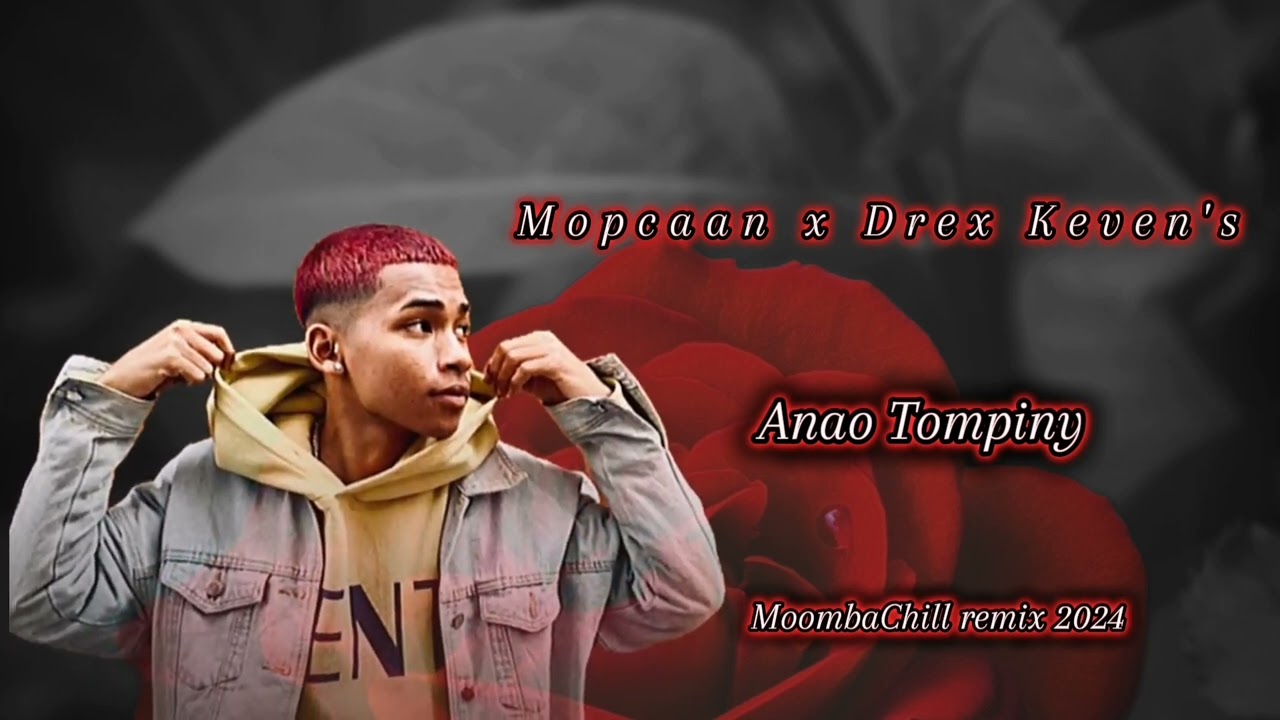 Mopcaan x Drex Keven's - Anao Tompiny [ReMix 2024]