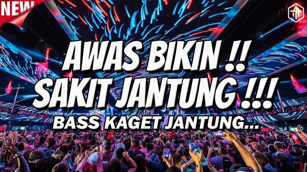BIKIN SAKIT JANTUNG BASSNYA !!! DJ FULL BASS TERBARU 2025