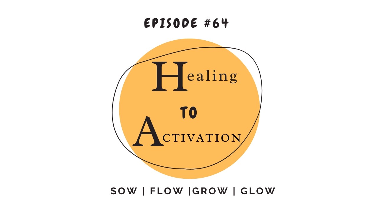#64: Healing to Activation, we are being called to step out & share who we've become - by YWAY
