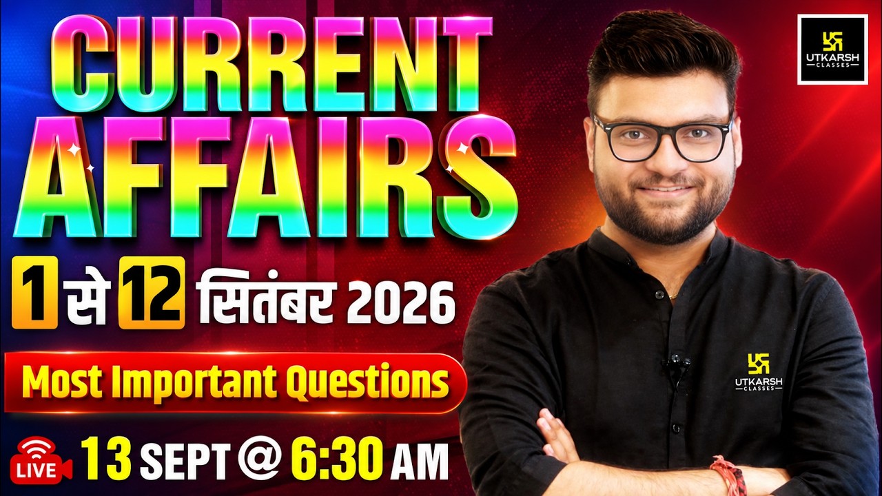 1-12 September 2026 Current Affairs Revision | Current Affairs Today | Kumar Gaurav Sir