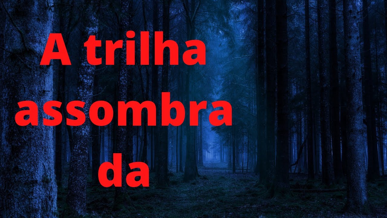 A trilha do medo