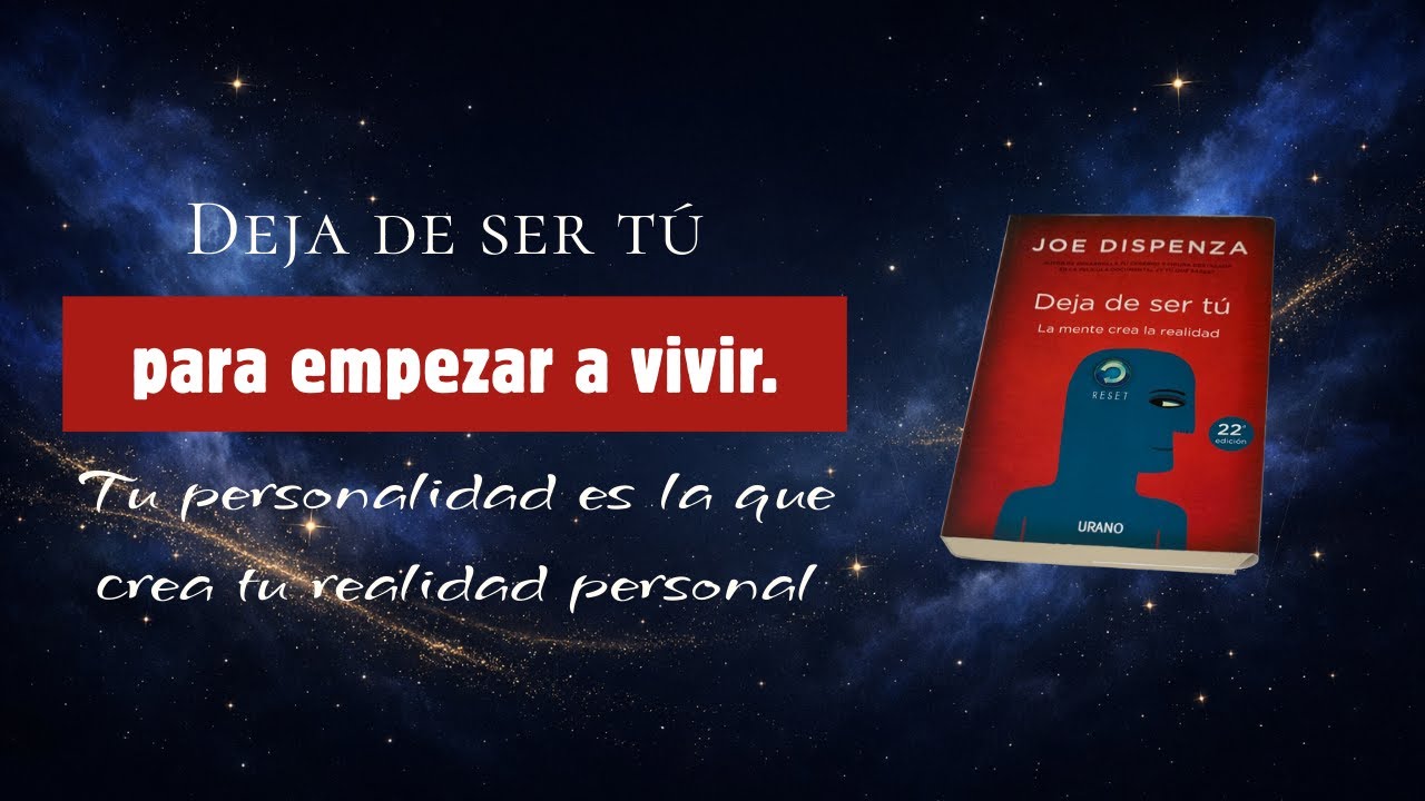 ⚡ DEJA DE SER TÚ: La Biología del Cambio Real | Exégesis Profunda de Joe Dispenza