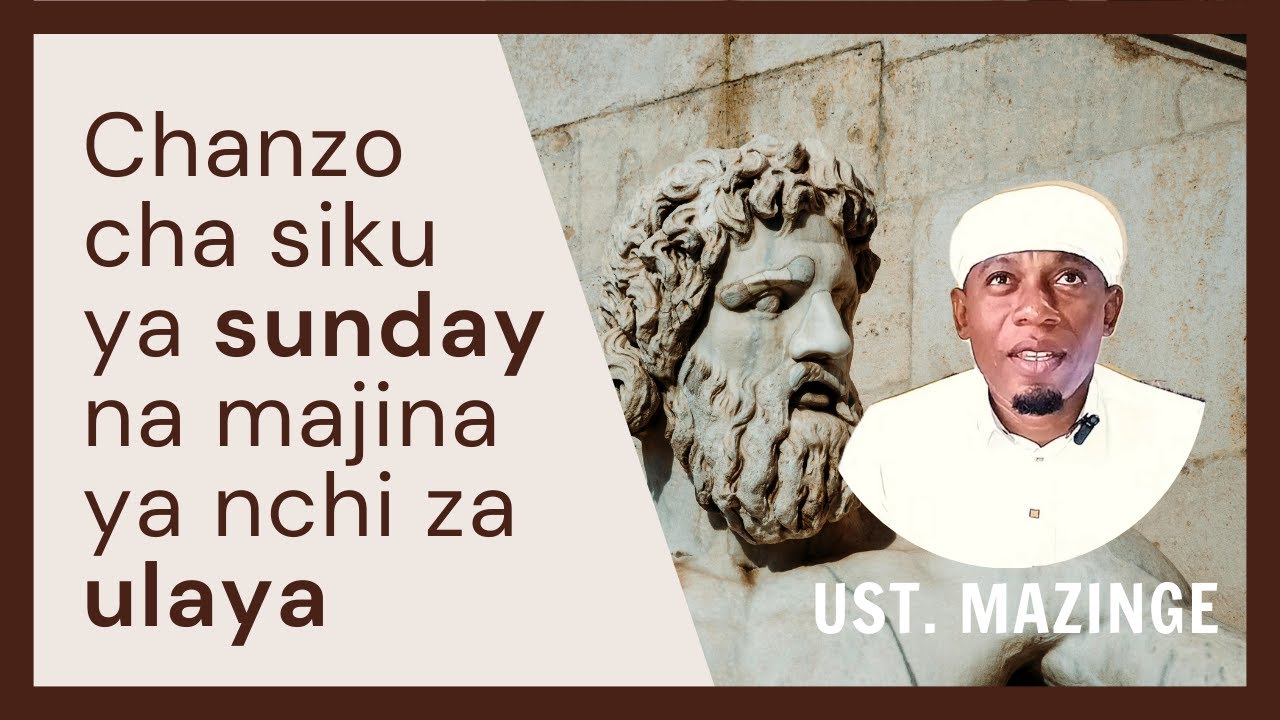 Chanzo cha siku ya SUNDAY na majina ya nchi za ULAYA || Ustadh #mazinge #mawaidha #freemason