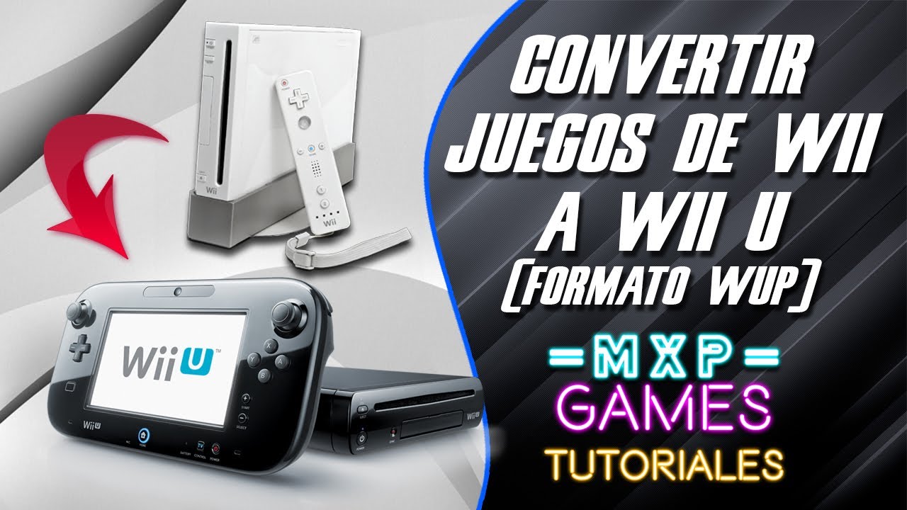 Convertir Juegos de Wii a Wii U (formato wup)