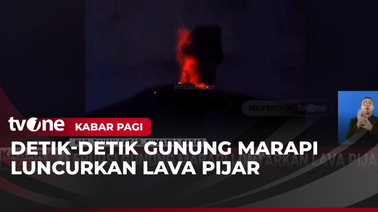 Gunung Marapi Erupsi, Lontarkan Lava Pijar dan Awan Panas Ke Udara | Kabar Pagi