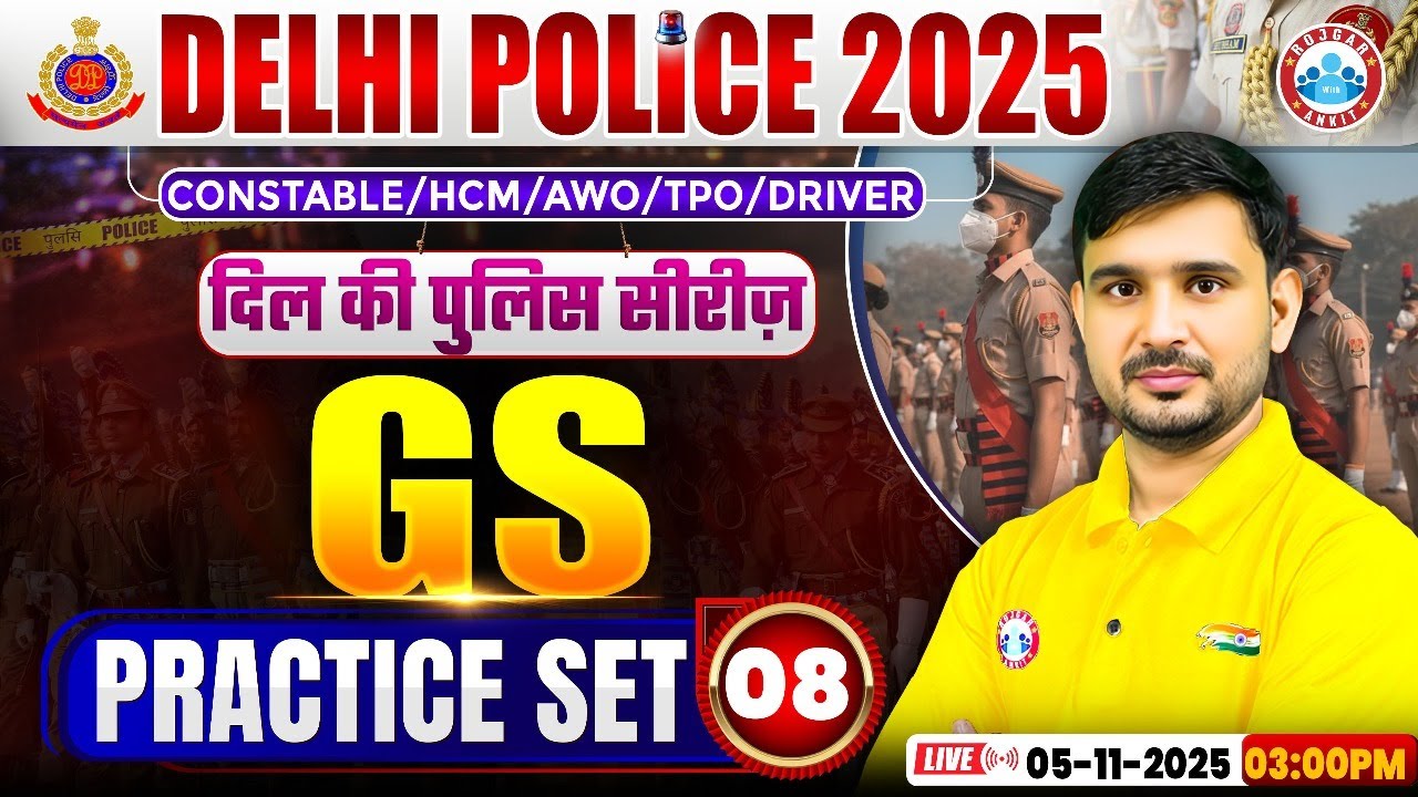 Delhi Police GS Classes 2025 | Delhi Police GS Practice Set 08 | GS By Ajeet Sir