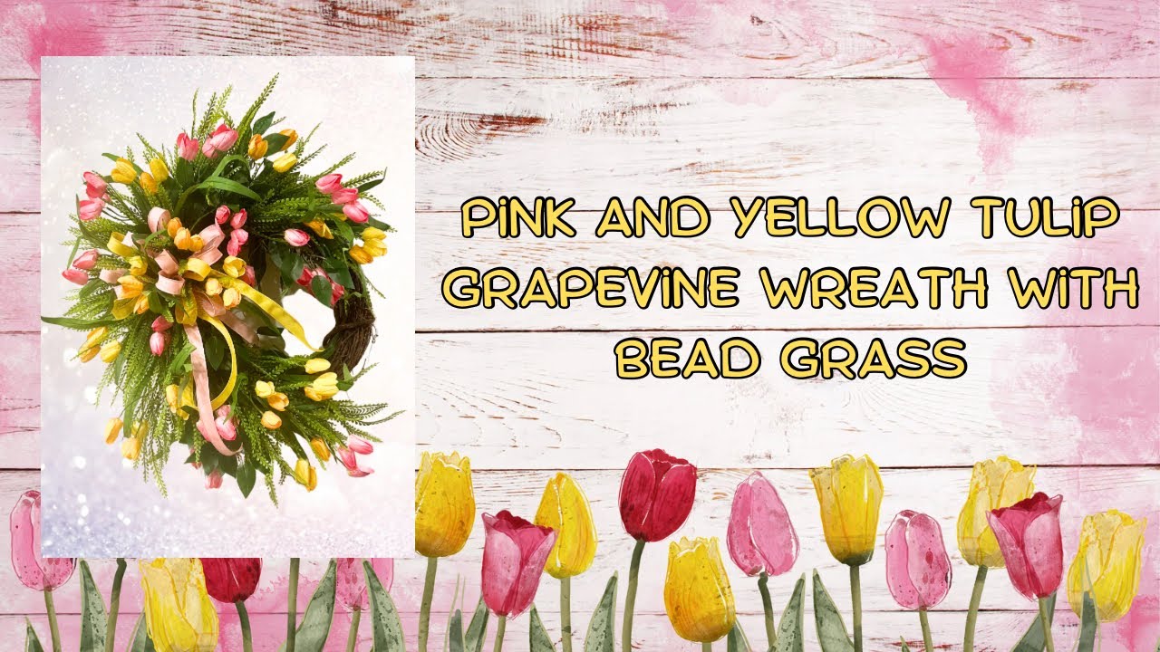 Pink and Yellow Tulip Grapevine Wreath With Bead Grass |Stunning Spring Design |Hard Working Mom