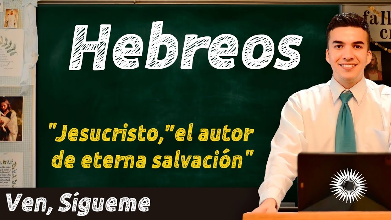 Ven, Sígueme con Benji Monroy | “Jesucristo, el autor de eterna salvación” | Hebreos 1-6