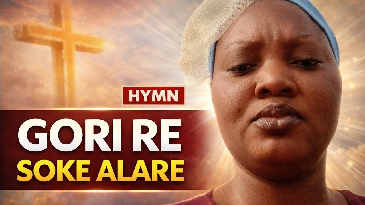 Gbori re soke alare hymns 