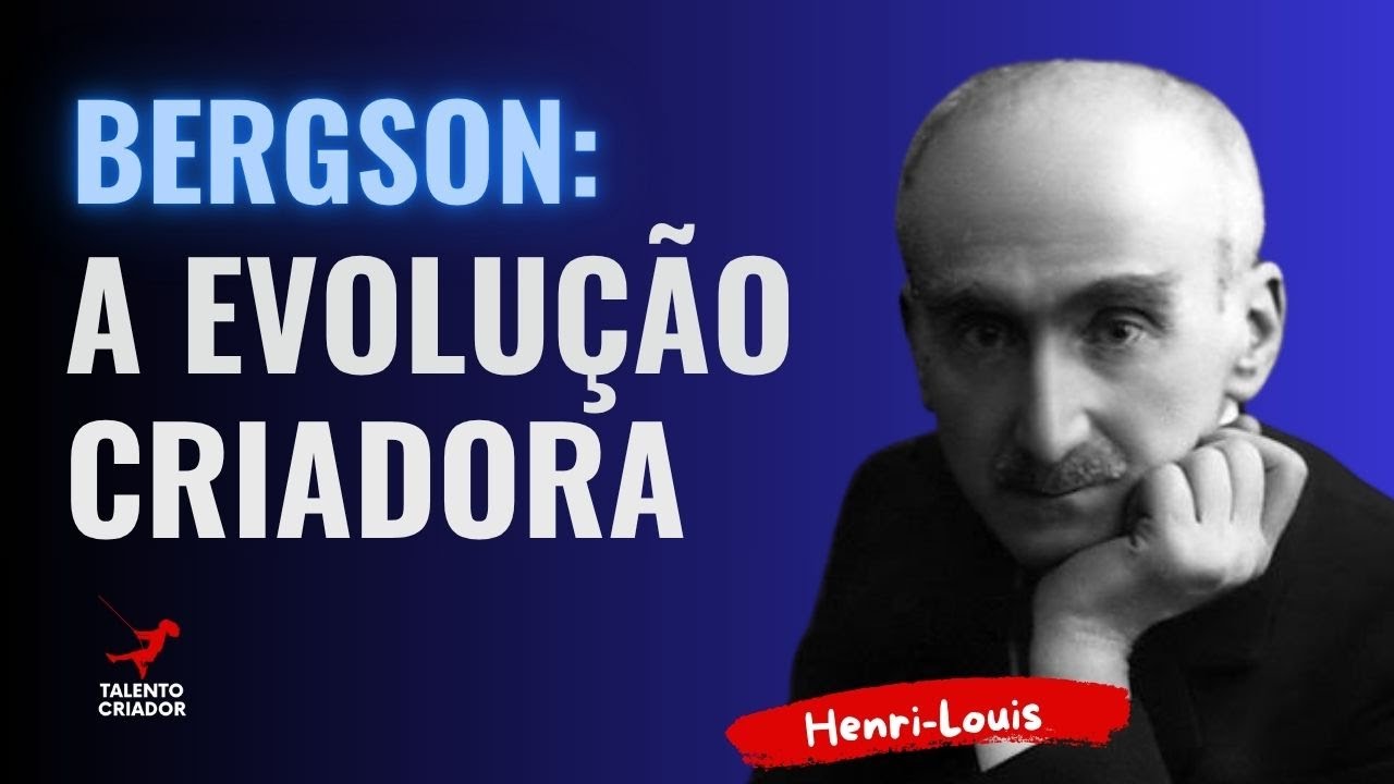 CRIATIVIDADE: Como Henri Bergson Explicou a Força que Move a Vida e a Arte! (A Filosofia Muda Tudo)