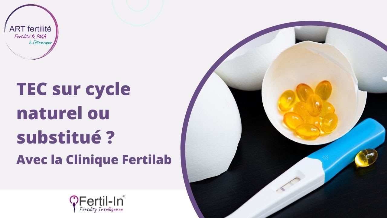 Live : Transfert d'embryon congelé (TEC) sur cycle naturel ou substitué