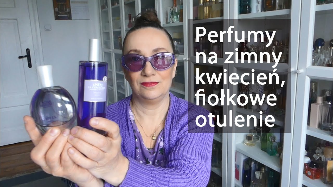 Perfumy na chłodny kwiecień -fiołki