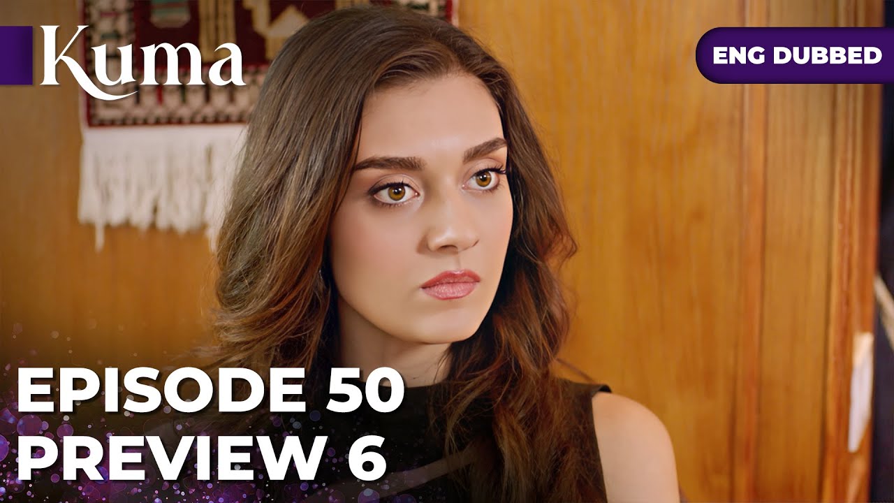 KUMA &mdash; Episode 50【PREVIEW 06】Turkish series in English dubbed #MEP50P6 @araftadizisi