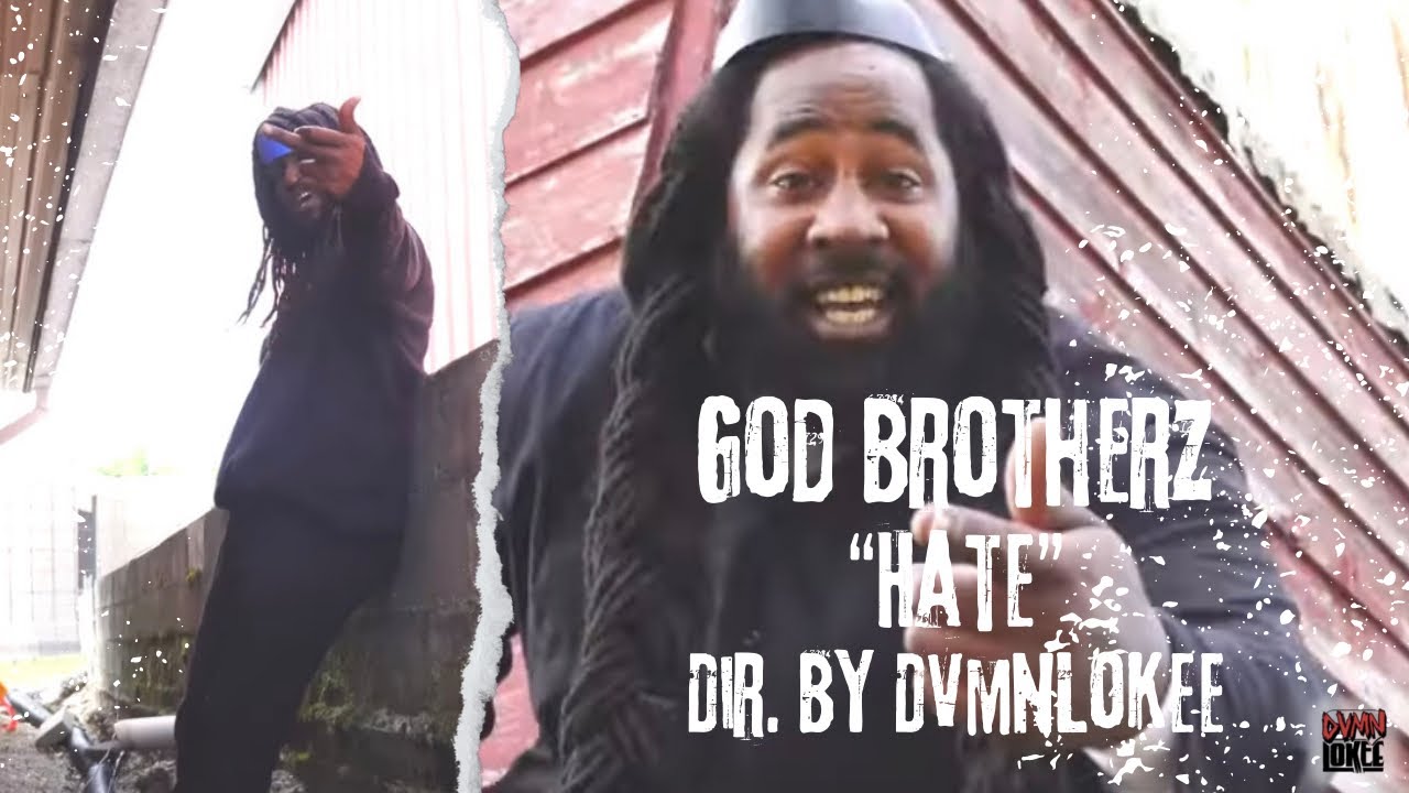 God Brotherz - Hate (Music Video) [Dir. By DvmnLokee]