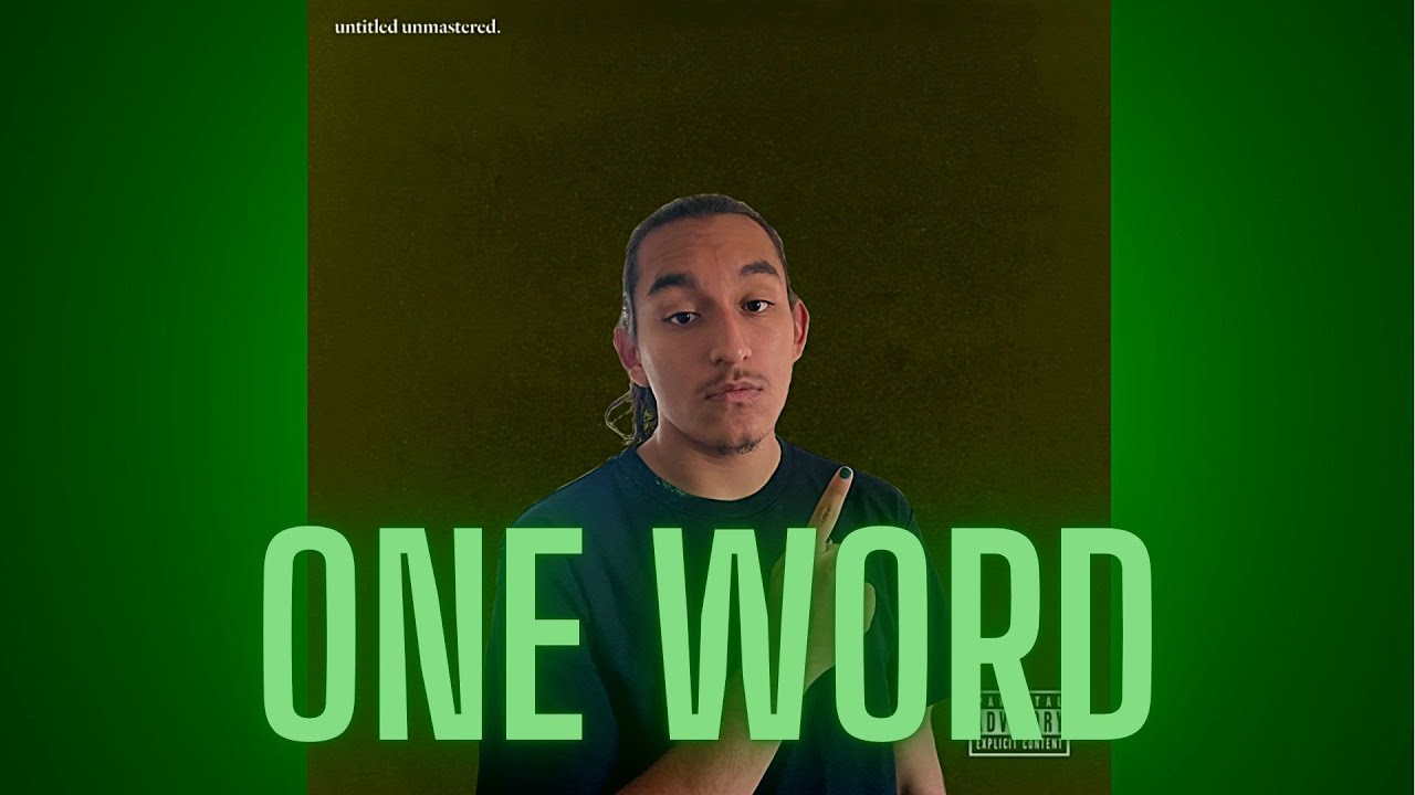 KENDRICK LAMAR'S UNTITLED UNMASTERED. IN ONE WORD