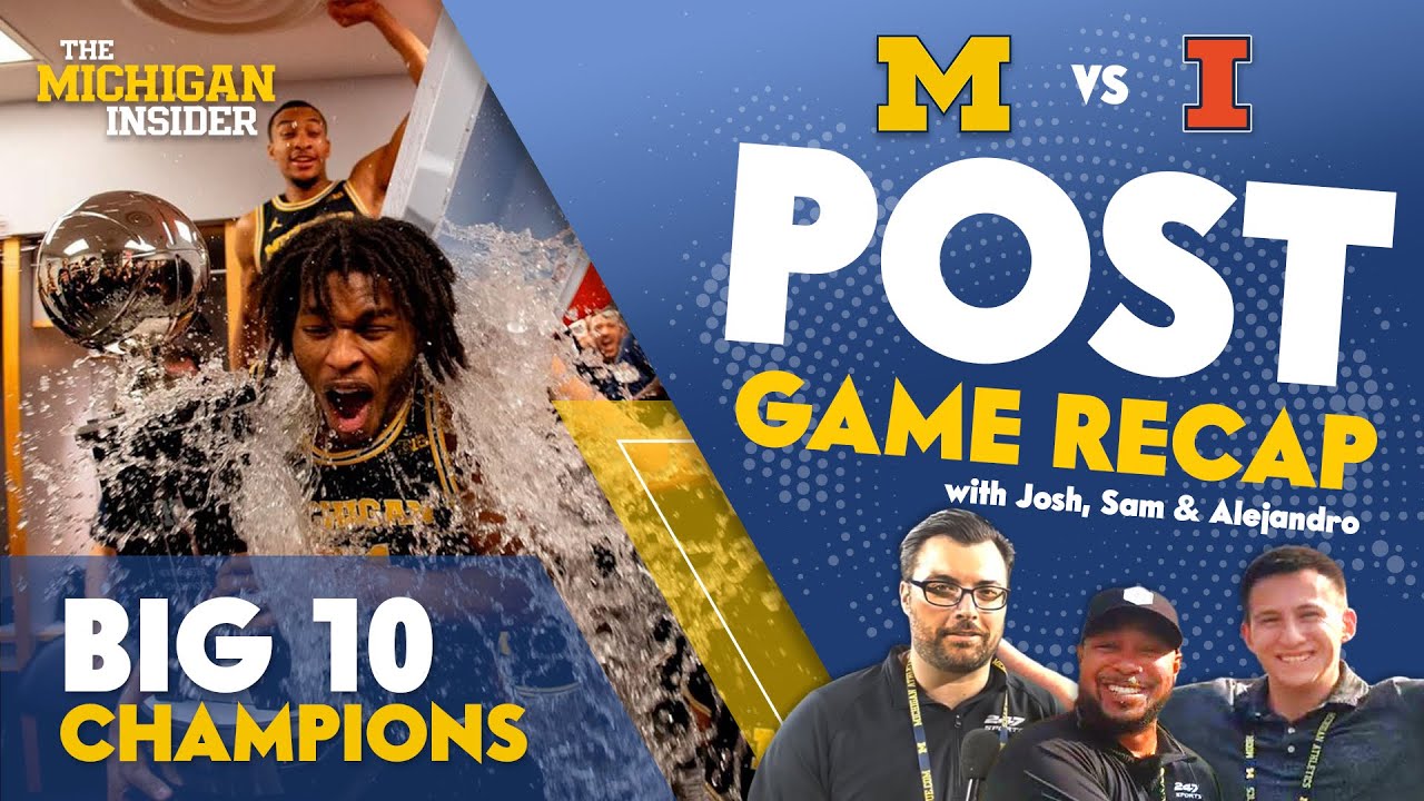 Michigan vs Illinois Postgame Recap: UM earns outright Big Ten Championship in 84-70 win over Illini