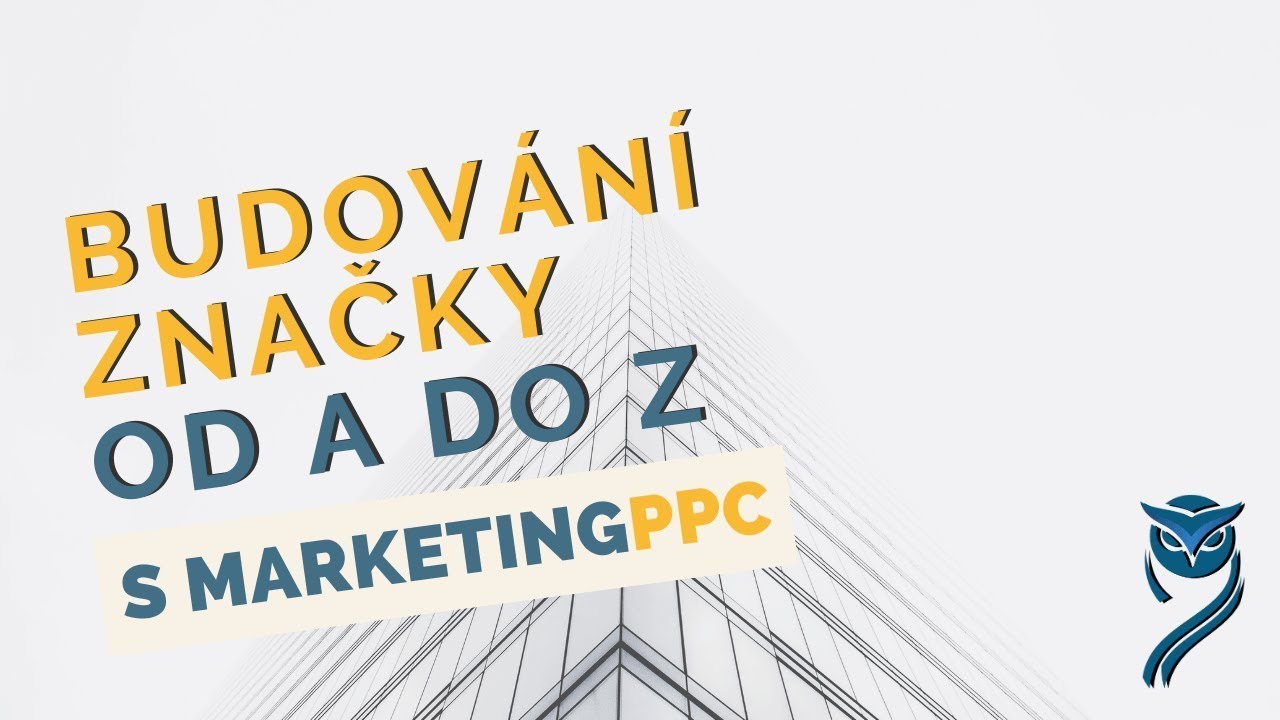 Budování značky | Online marketing masterclass #10 [720p] 2023