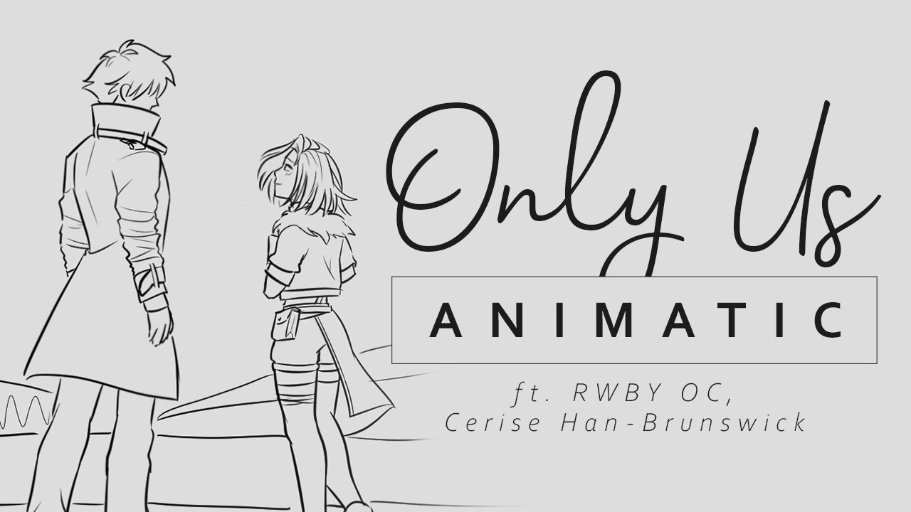 Only Us || RWBY OC (Animatic)