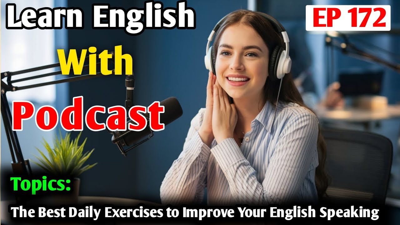 The Best Daily Exercises To Improve Your English Speaking | English Podcast For Beginner Students
