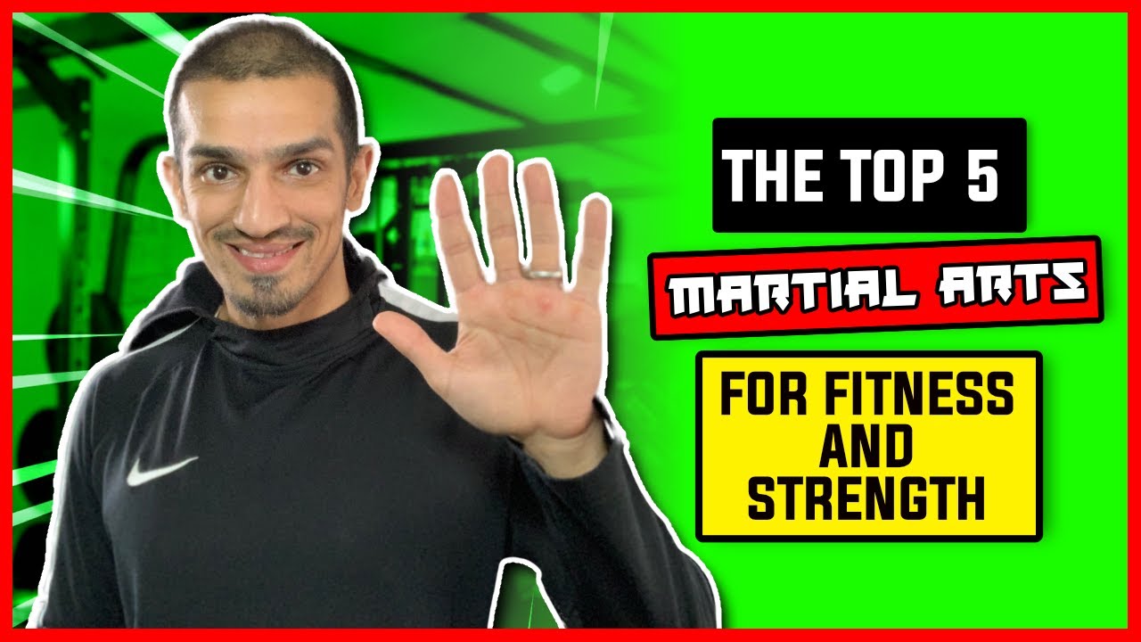 Top 5 Best Martial Arts For Fitness And Strength - Get Ripped With Martial Arts in 2020!