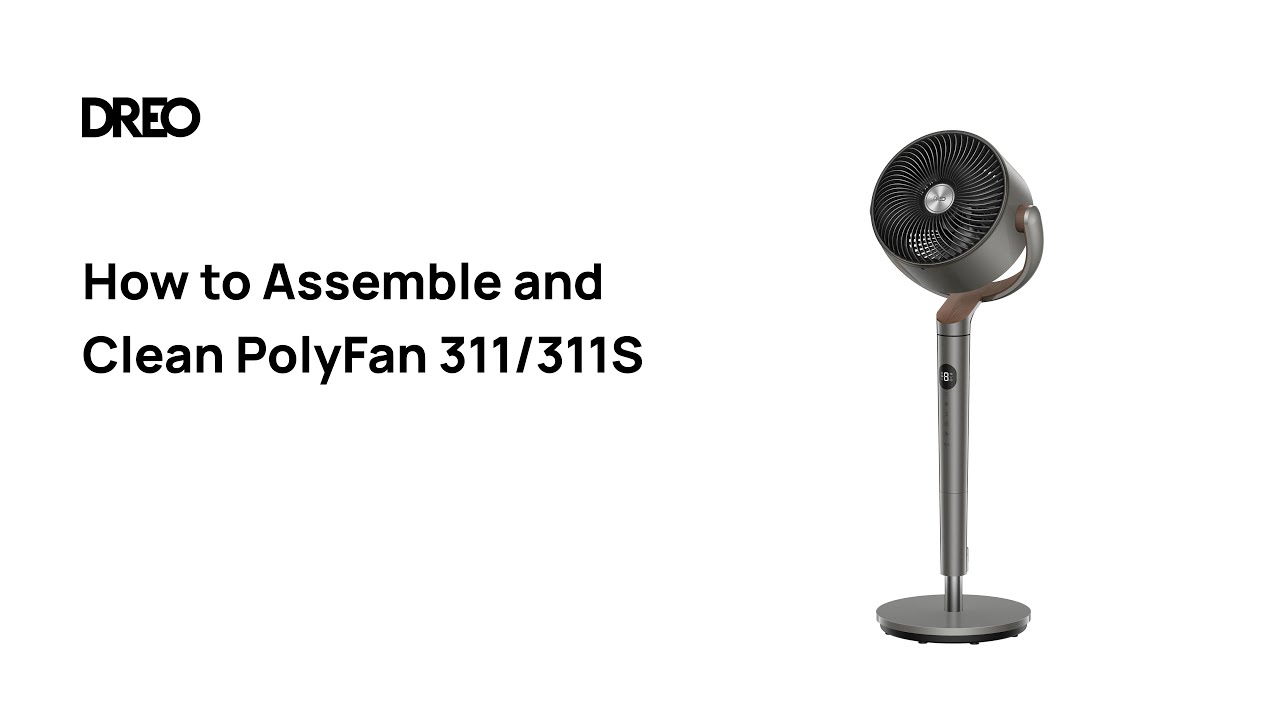 How to Assemble and Clean DREO TurboPoly&trade; Fan 311/311S？