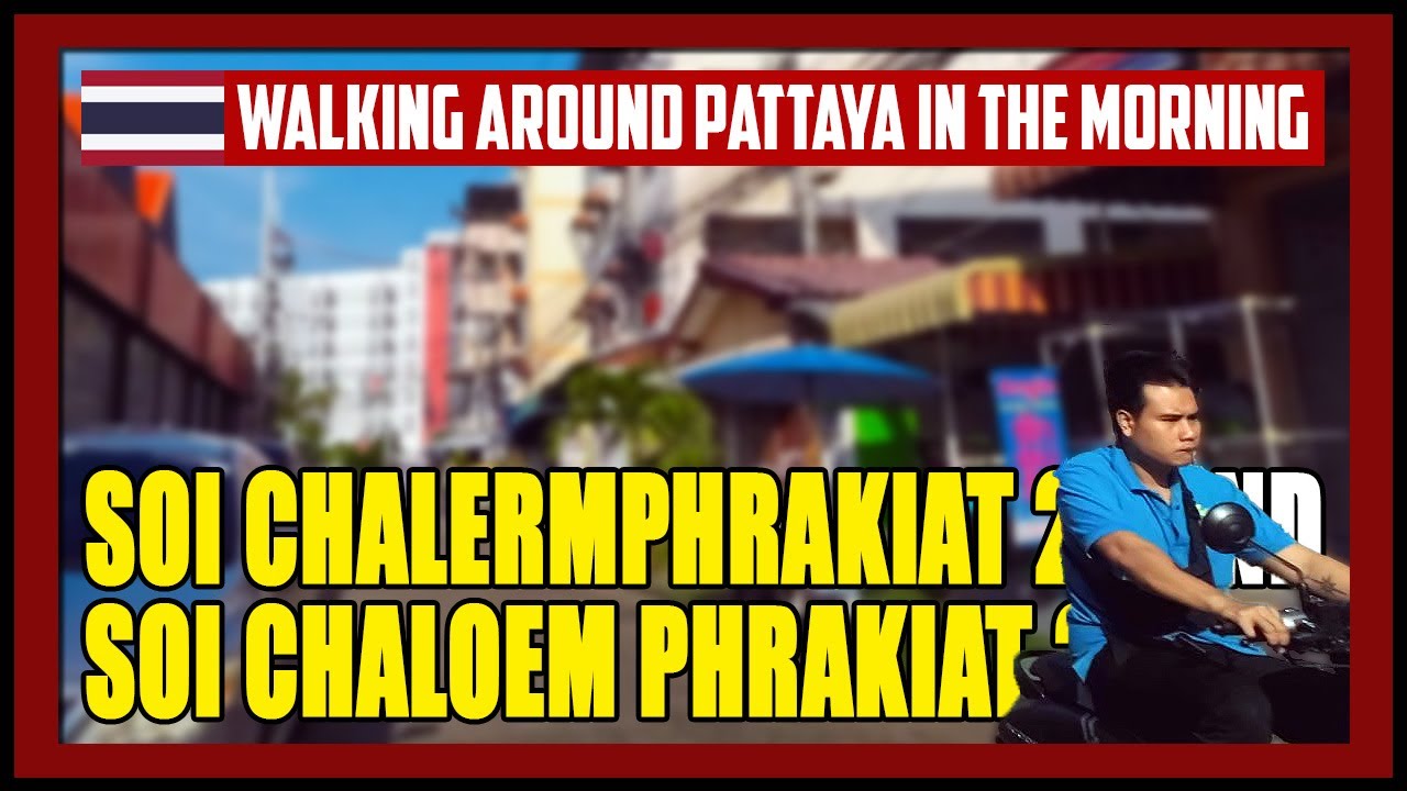 SOI CHALERMPHRAKIAT 25 ⫸ CHALOEM PHRAKIAT 23 Alley 🚶 Walking Around Pattaya