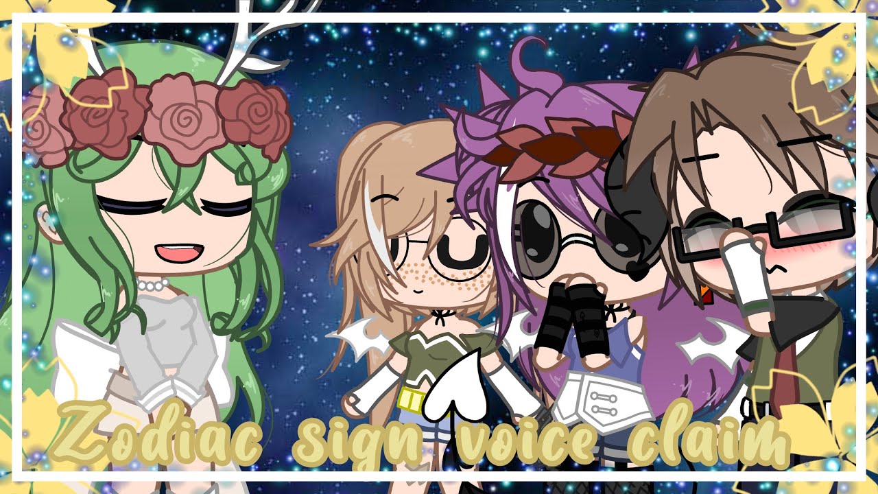 Zodiac sign OCs voice claim//Gacha club