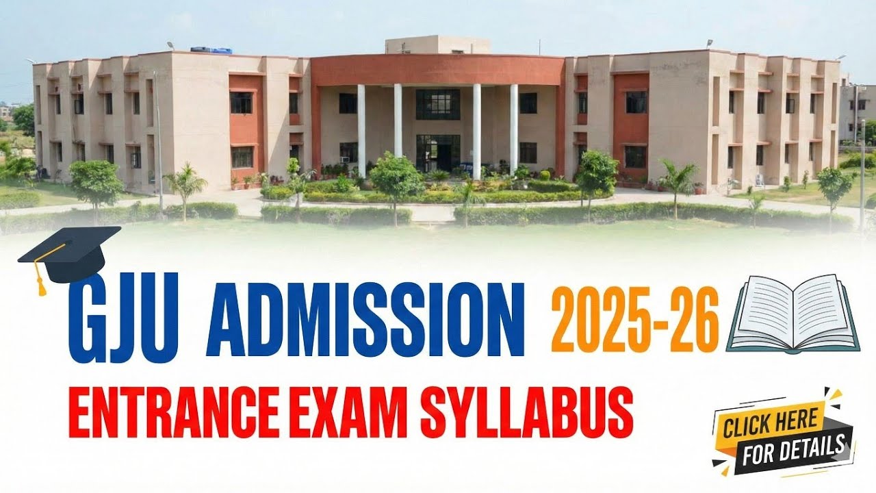 GJU ADMISSION 2025-26 II ADMISSION ENTRANCE EXAM SYLLABUS