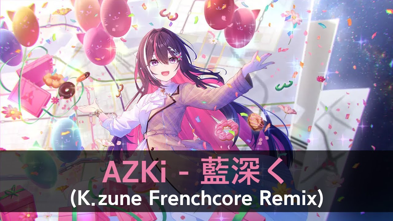 AZKi - 藍深く(K.zune Frenchcore Remix) [#holo_remix]