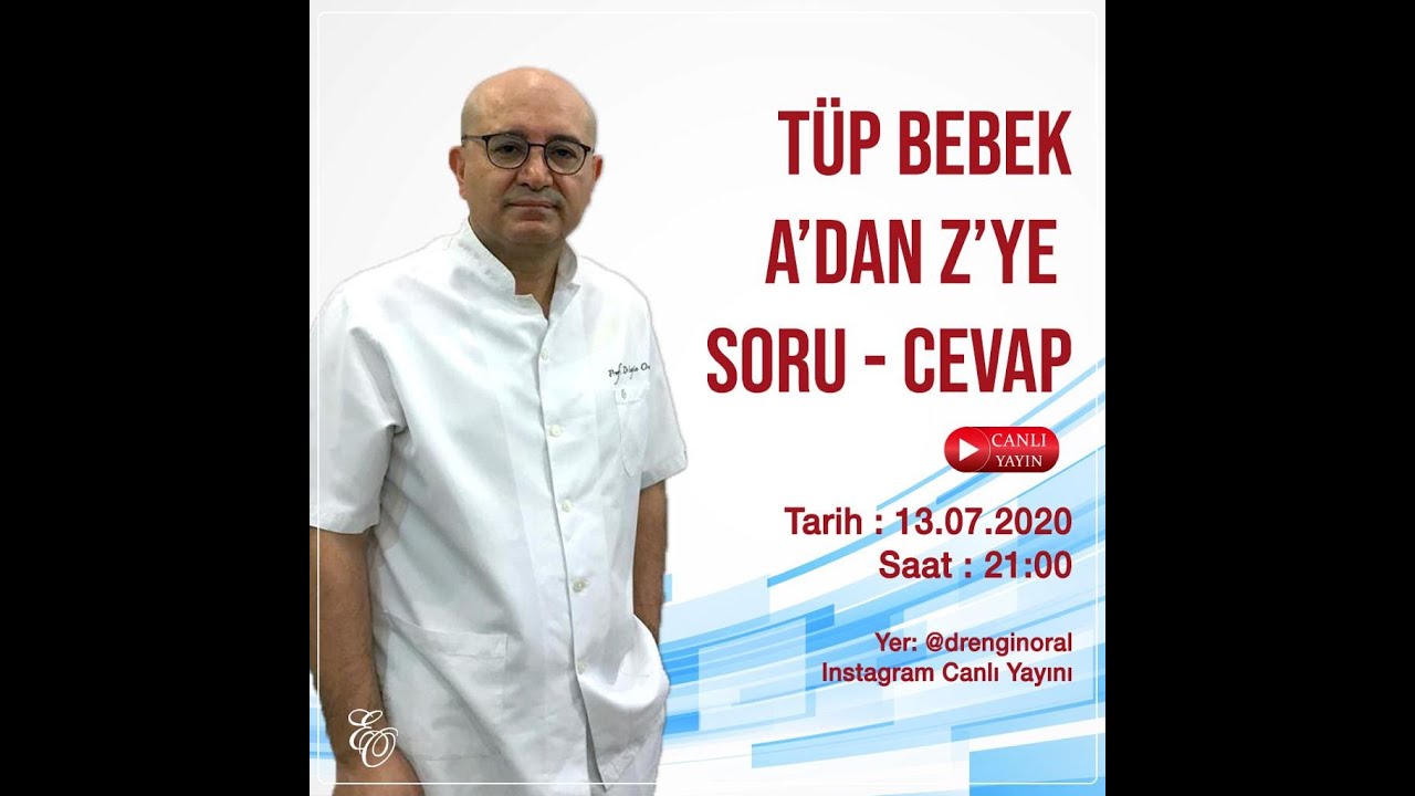 13 Temmuz 2020 A'dan Z'ye Tüp Bebek Instagram Canlı Yayını -  Prof. Dr. Engin Oral