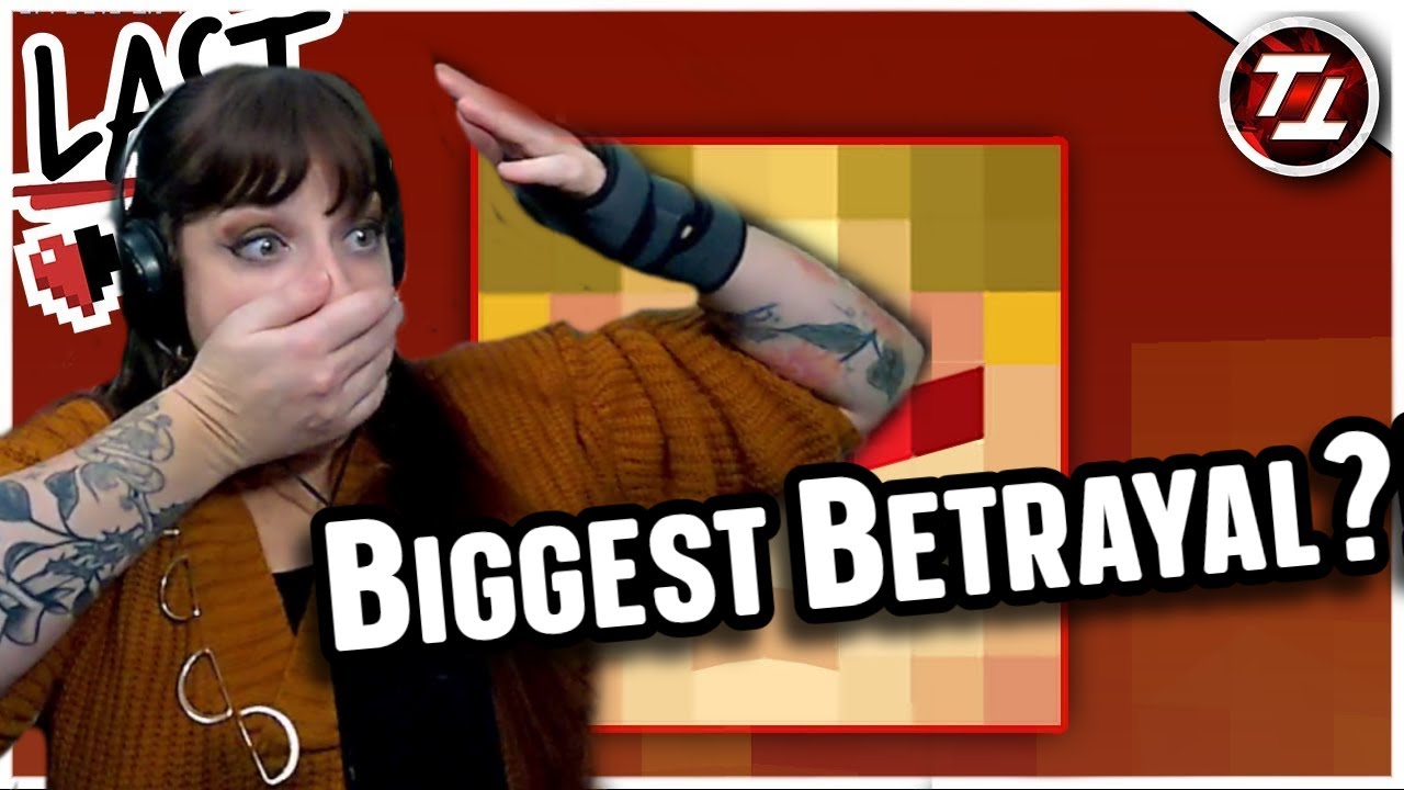*The B in Best stands for BETRAYAL!!!* Last Life #5! - THE RAGE! | Tango Tek
