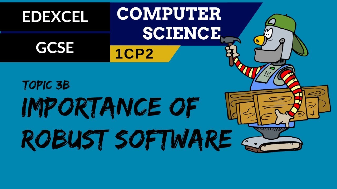 46. EDEXCEL GCSE (1CP2) Importance of robust software