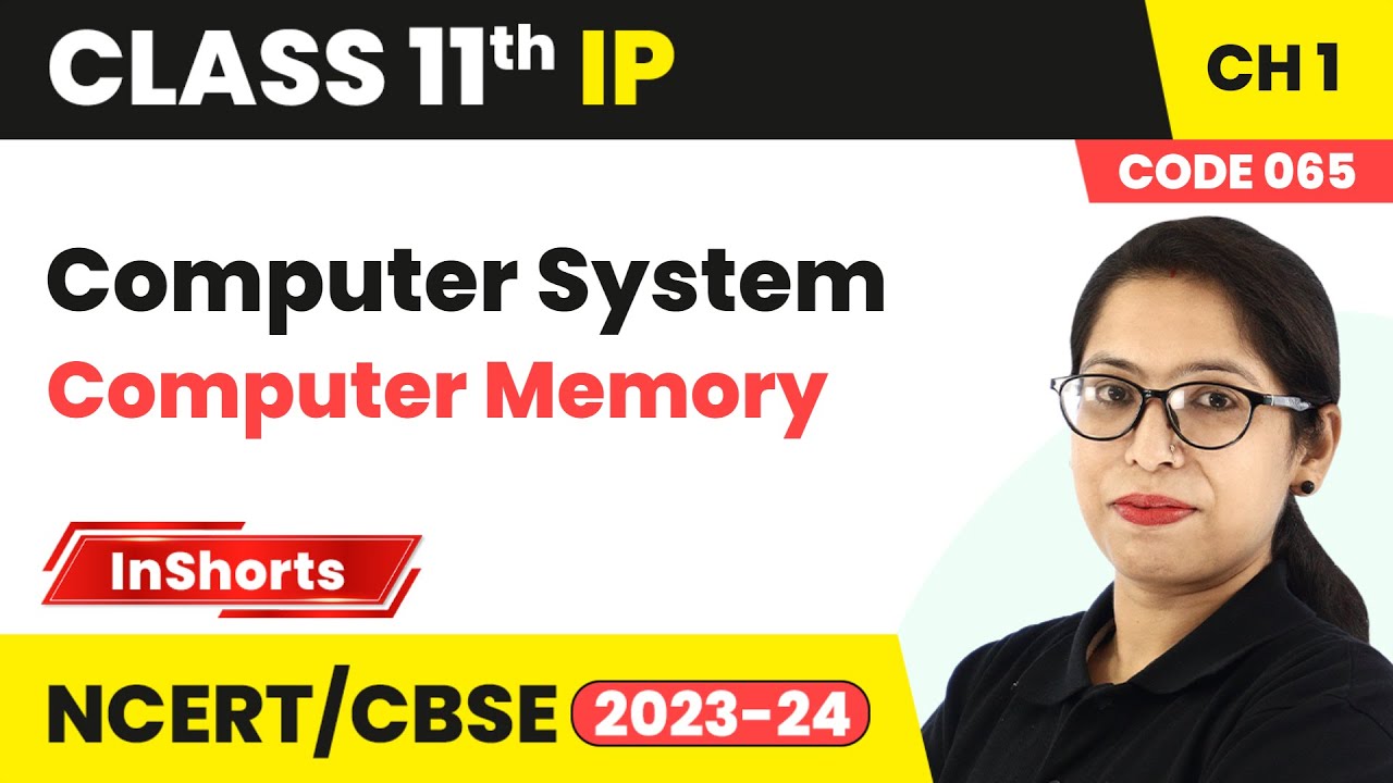 Computer System - Computer Memory | Class 11 Informatics Practices Chapter 1 #inshorts #2024