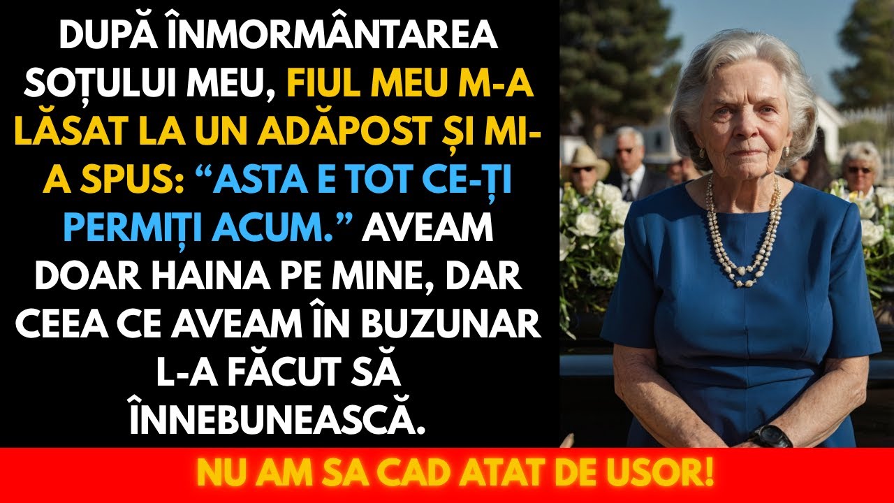 După înmormântarea soțului meu, fiul meu m-a dus la un adăpost 