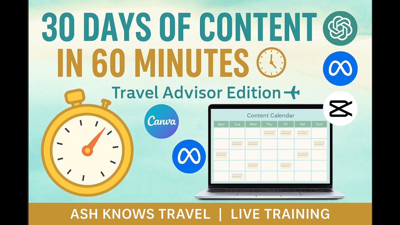 30 Days of Content in 60 Minutes ⏰ | Travel Advisor Training ✈️