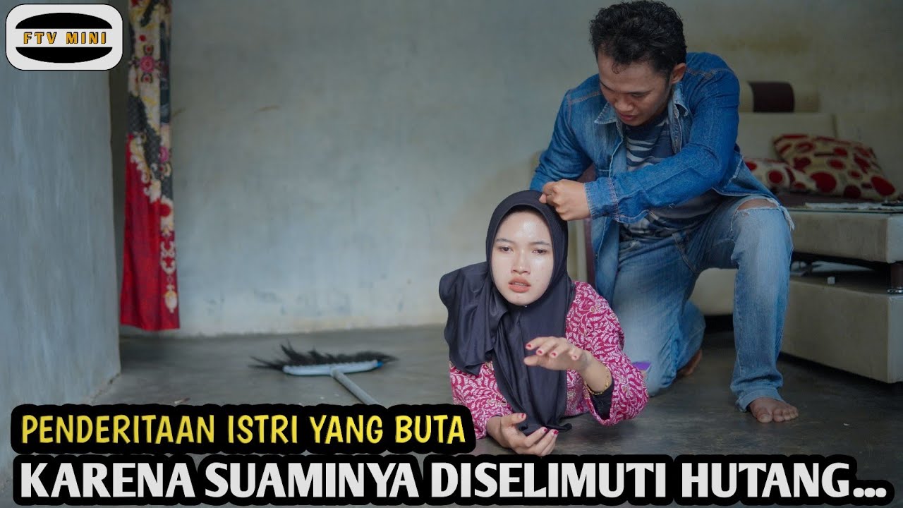 PENDERITAAN ISTRI YANG BUTA, KARENA SUAMINYA DISELIMUTI HUTANG !!! FILM INSPIRASI 