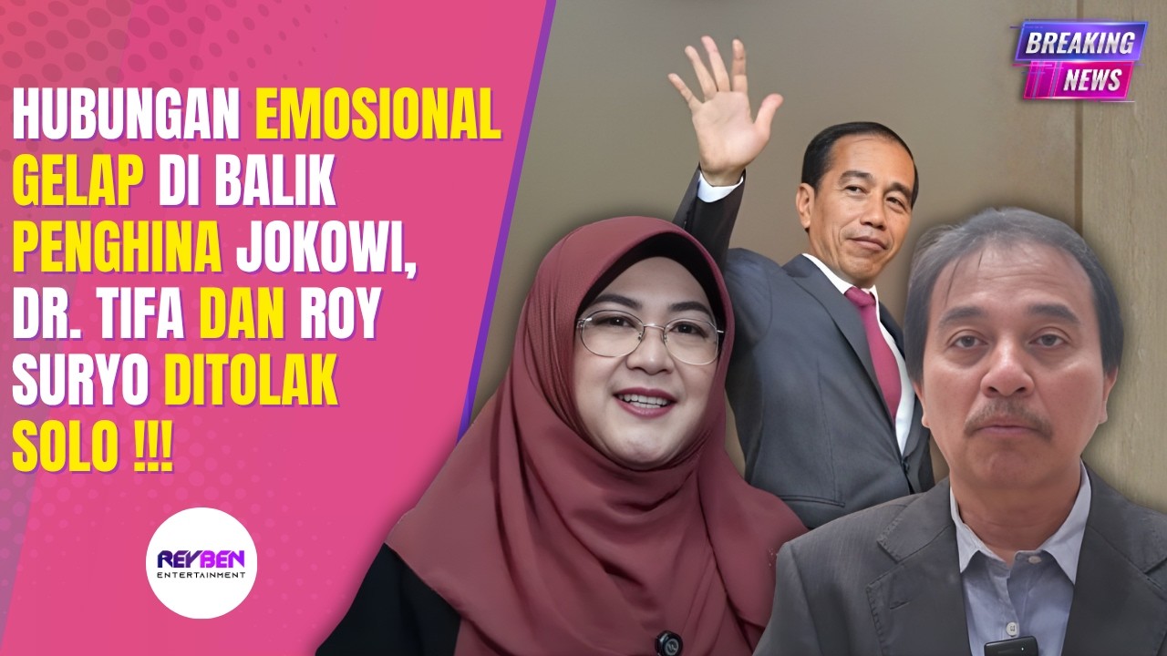 HUBUNGAN EMOSIONAL GELAP DI BALIK PENGHINA JOKOWI, DR. TIFA DAN ROY SURYO DITOLAK SOLO !!!