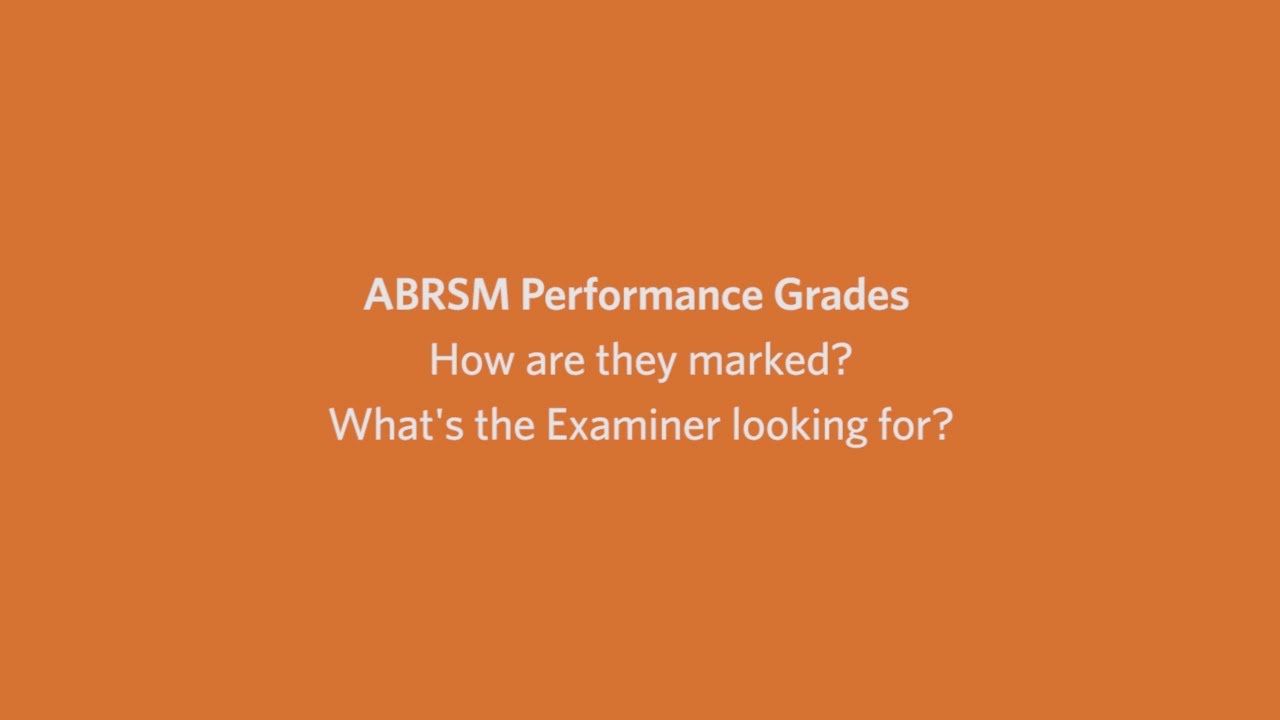 ABRSM - Assessing the Performance Grades- a more detailed look