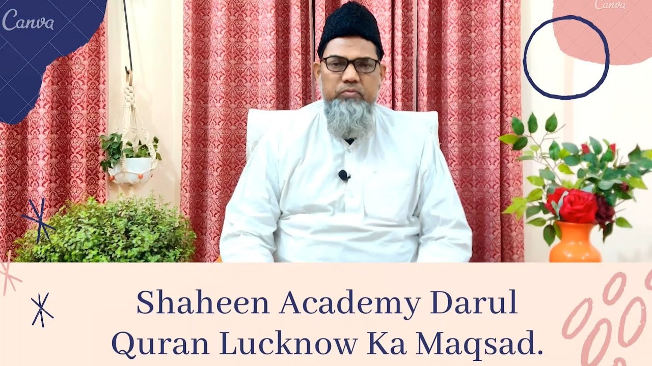 Shaheen Academy Darul Quran Lucknow Ka Maqsad By Maulana Mustafa Nadwi Madni