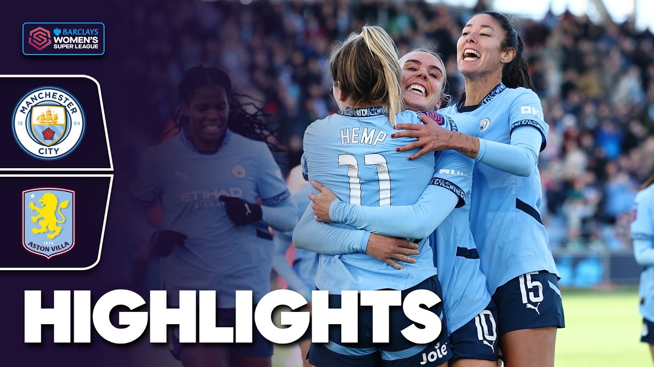 Hemp & Roord Secure City Comeback | Manchester City v Aston Villa Highlights | Barclays WSL 2024-25